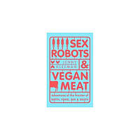 Книга Sex Robots & Vegan Meat (9781509894901) Picador
