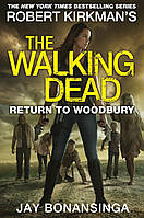 Книга The Walking Dead Book8: Return to Woodbury (9781447275800) PanMacmillan