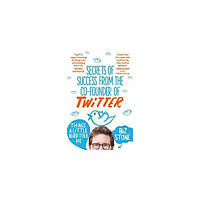 Книга Things a Little Bird Told Me: Secrets of Success from co-founder of Twitter (9781447271529) PanMacmillan