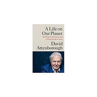 Книга A Life on Our Planet: My Witness Statement and a Vision for the Future (9781529108286) Ebury Press