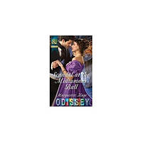 Книга Regency: Scandal at the Midsummer Ball (9780263917031) Mills & Boon
