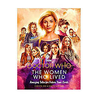 Книга Doctor Who: The Women Who Lived (9781785943591) Ebury Press