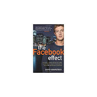 Книга Facebook Effect: The Inside Story of the Company That Is Connecting the World [Paperback]