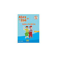 Книга Alex et Zoe+ 1 Cahier d'activités (9782090383478) CLE International