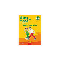 Книга Alex et Zoe+ 2 Cahier d'activités (9782090384291) CLE International