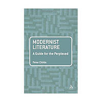 Книга Modernist Literature: Guide for the Perplexed,A (9780826432629) Continuum Publishing Corporation