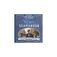 Книга Fantastic Beasts and Where to Find Them. Newt Scamander [Hardcover] (9781408885642) Bloomsbury