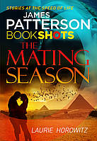 Книга Patterson BookShots: Mating Season,The (9781786530714) BookShots