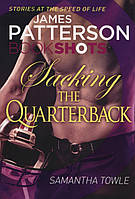 Книга Patterson BookShots: Sacking the Quarterback (9781786530462) BookShots