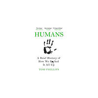Книга Humans: A Brief History of How We F*cked It All Up (9781472259059) Headline Publishing
