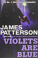 Книга Patterson Violets Are Blue B-format (9780755349357) Headline Publishing