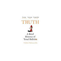 Книга Truth: A Brief History of Total Bullsh*t (9781472263209) Headline Publishing