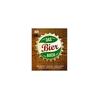 Книга Das Bierbuch Brauereien - Marken - Biertouren Über 1700 Biere aus aller Welt (9783831028245) Dorling