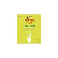 Книга Eat Better, Live Longer (9780241313626) Dorling Kindersley