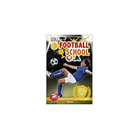 Книга Football School: Discover Fantastic Football Skills! (9780241284742) DK Children