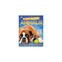 Книга It Can't Be True! Animals! (9780241340684) DK Children