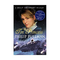 Книга Sally Lockhart Mystery 4: Tin Princess,The (9780439955270) Scholastic