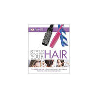 Книга Try It!: Style Your Hair (9780241237267) Dorling Kindersley