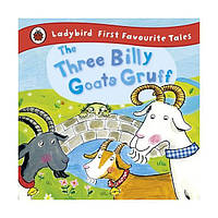 Книга First Favourite Tales: The Three Billy Goats Gruff. 2-4 years (9781409306337) Ladybird