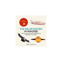 Книга Solar System in Minutes (9781786485854) Quercus Publishing