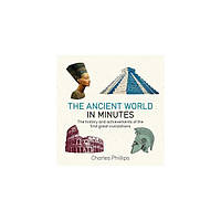 Книга The Ancient World in Minutes (9781786485816) Quercus Publishing