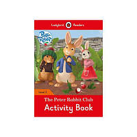 Книга Ladybird Readers 2 Peter Rabbit: The Peter Rabbit Club Activity Book (9780241297995) Ladybird