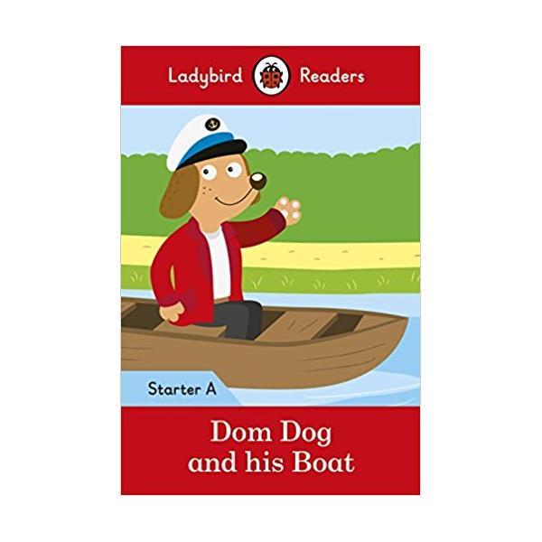 Книга Ladybird Readers Starter A Dom Dog and His Boat (9780241283400) Ladybird