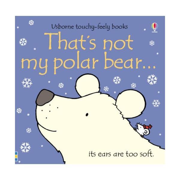 Книга Touchy-Feely Books That's Not My Polar Bear... (9781409504450) Usborne