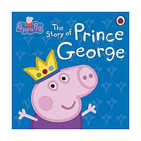 Книга Peppa Pig: Story of Prince George,The (9780723292159) Ladybird