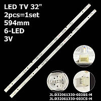 LED подсветка TV 32" 594mm JL.D32061330-003BS-M JL.D32061330-003CS-M CRH-BK32H823030T02067B2-REV1.1 2pcs=1set