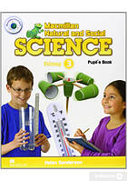 Книга Macmillan Natural and Social Science: Primary 3: Pupil`s Book. Автор Хелен Сандерсон (Eng.) 2010 г.