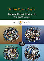 Книга Collected Short Stories. Part 2: The Death Voyage. Автор Conan Doyle Arthur (Eng.) (обкладинка м`яка)