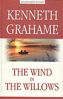 Книга Ветер в ивах = The Wind in the Willows. Автор Grahame K. (Eng.) (переплет твердый) 2017 г.