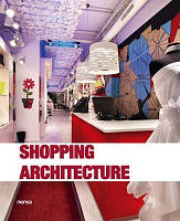 Книга Shopping architecture. Автор Josep Maria Minguet (Eng.) (обкладинка м`яка) 2013 р.