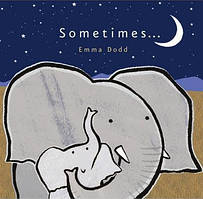 Книга Sometimes.... Автор Emma Dodd (Eng.) (обкладинка м`яка) 2011 р.