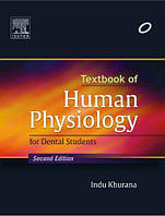 Книга Textbook of Human Physiology for Dental Students. Автор Khurana Indu (Eng.) (переплет мягкий) 2012 г.