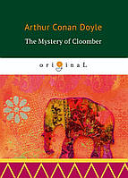 Книга The Mystery of Cloomber. Автор Conan Doyle Arthur (Eng.) (переплет мягкий) 2018 г.