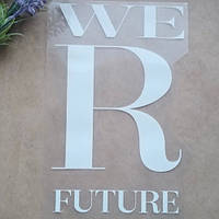 Термоаппликация, наклейка на одежду надпись WE R FUTURE белая 22х14 см.