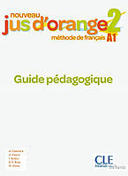 Cabrera, A. Jus D'orange Nouveau 2 (A1) Guide pédagogique