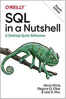 SQL in a Nutshell: A Desktop Quick Reference 4th Edition, Kevin Kline, Regina Obe, Leo Hsu