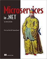 Microservices in .NET, 2nd Edition, Christian Horsdal Gammelgaard