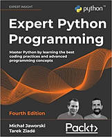 Expert Python Programming: Master Python by learning the best coding practices and advanced programming