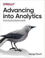 Advancing into Analytics: From Excel to Python and R, George Mount