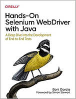 Hands-On Selenium WebDriver with Java: A Deep Dive into the Development of End-to-End Tests, Boni Garcia