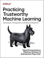 Practicing Trustworthy Machine Learning: Consistent, Transparent, and Fair AI Pipelines, Yada