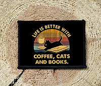 Нашивка Жизнь лучше с кофе, котами и книгами Life's better with coffee cats and books на клеевой основе