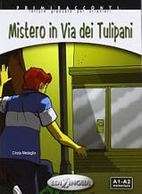 Primiracconti (A2-B1) Mistero in via dei Tulipani + CD Audio / Книга для читання з диском