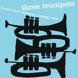 Art Farmer, Donald Byrd, Idrees Sulieman – 3 Trumpets 1957/2015 Prestige/EU Mint Виниловая пластинка
