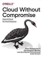 Книга "Cloud Without Compromise" - Paul Zikopoulos, Christopher Bienko, Chris Backer (На английском языке)