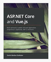 Книга" ASP.NET Core and Vue.js" - Devlin Basilan Duldulao (На английском языке)